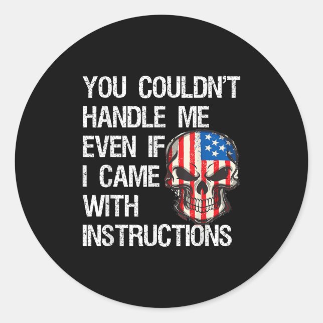 Sticker Rond Funny Sarcastic Gift You Couldn't Handle Me Distre (Devant)