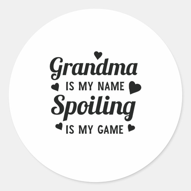 Sticker Rond Funny Sassy Grand-Mère Est Mon Nom Spoiling Est Mo (Devant)