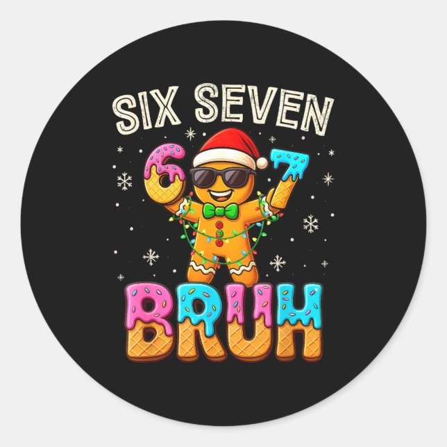 Sticker Rond Funny Six Seven 67 Bruh Gingerbread 6 7 Meme Chris (Devant)