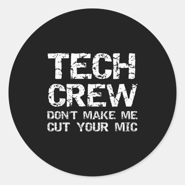 Sticker Rond Funny Sound Guy Quote Tech Crew Don't Make Me Cut  (Devant)