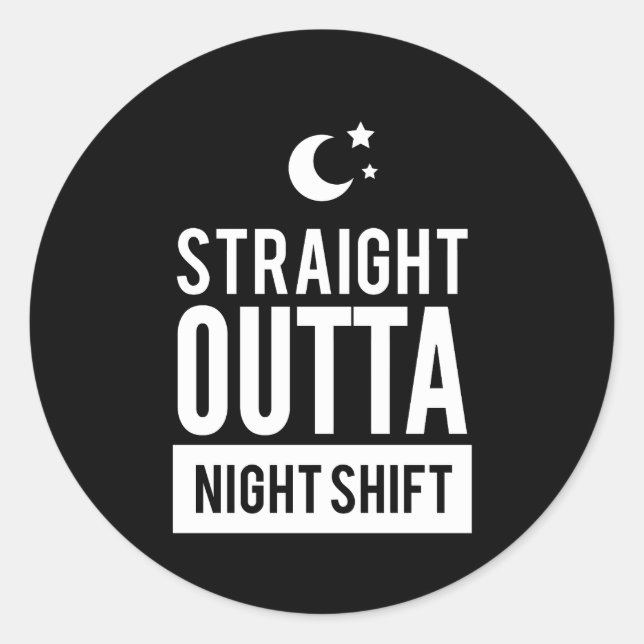 Sticker Rond Funny Stright OUTTA Night Shift Imprimer (Devant)