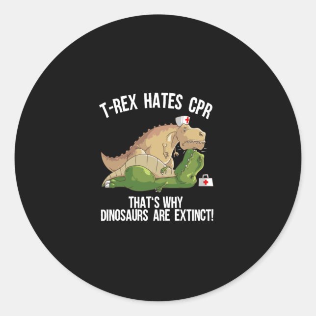 Sticker Rond Funny T Rex Hates Cpr Cool Dinosaur Paramedic (Devant)