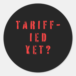 Sticker Rond Funny Tarifs Terrifiés Tarifs Anti-Trump Poli