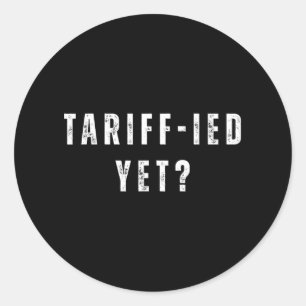 Sticker Rond Funny Tarifs Terrifiés Tarifs Anti-Trump Poli