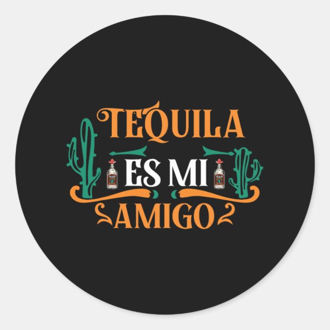 Sticker Rond Funny Tequila Es Mi Amigo Tequila Est Mon Ami Mex (Devant)
