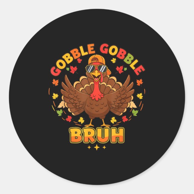 Sticker Rond Funny Thanksgiving Turkey Gobble Gobble Bruh Boys  (Devant)