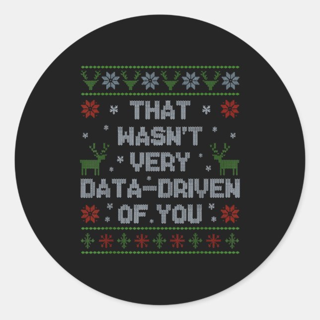 Sticker Rond Funny That Wasn't Very Data Driven Of You Aba Ugly (Devant)