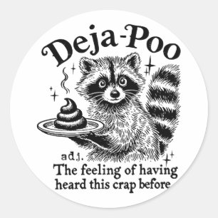 Sticker Rond Funy Deja-poo Raccoon mème Raccoon Citations