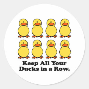 Sticker Rond Garder tous ses canards dans le même rang