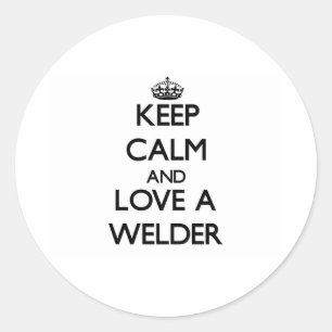 Sticker Rond Gardez le calme et aimez une soudeuse
