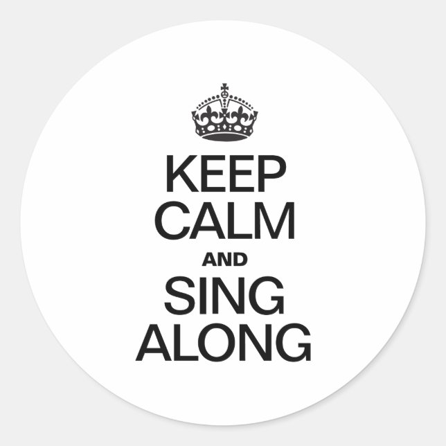STICKER ROND GARDEZ LE CALME ET CHANTEZ TOUT LE LONG (Devant)