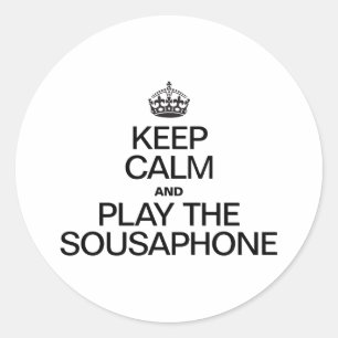 STICKER ROND GARDEZ LE CALME ET JOUEZ AU SOUSAPHONE