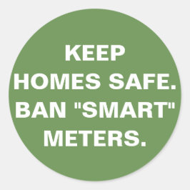 Sticker Rond Gardez les maisons en sécurité, Ban "smart" mètres