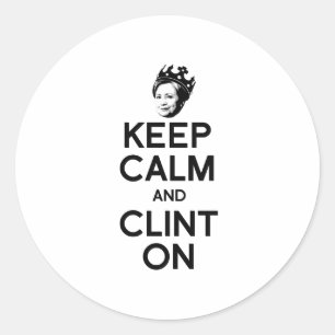 STICKER ROND GARDEZ VOTRE CALME ET CLINTON S.V.P. --