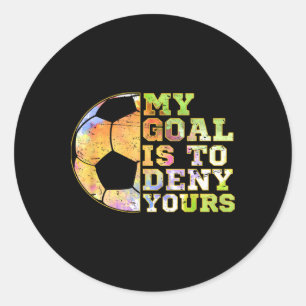 Sticker Rond Gardiens de Football Mon Objectif Est De Refuser L