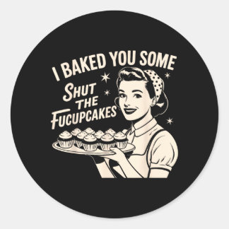 Sticker Rond Gâteaux Cuits Fermez La Fucupcake Drôle Sarcastiqu