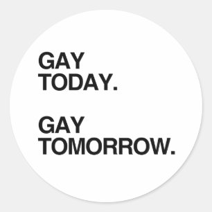 Sticker Rond GAY AUJOURD'HUI. GAY DEMAIN.png