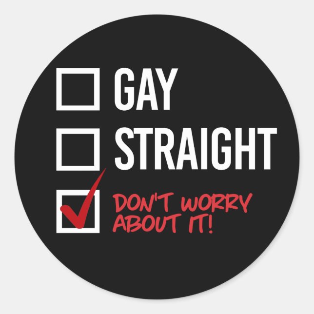 Sticker Rond Gay ou Straight ? Ne t'en fais pas (Devant)