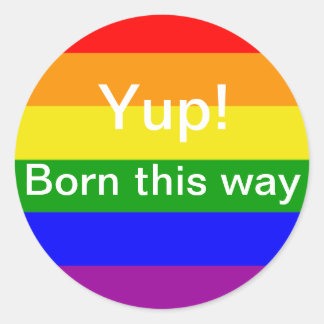 Sticker Rond Gay pride Né de cette façon drapeau arc-en-ciel