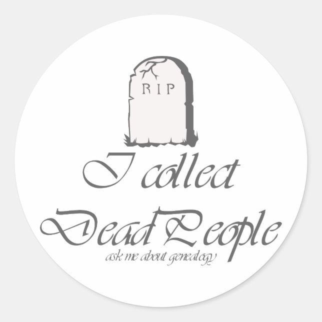 Sticker Rond Généalogie amusante Collecter les morts (Devant)