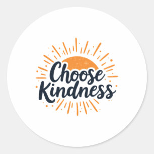 Sticker Rond Genre Citation Inspirationnelle choisir Kindness' 