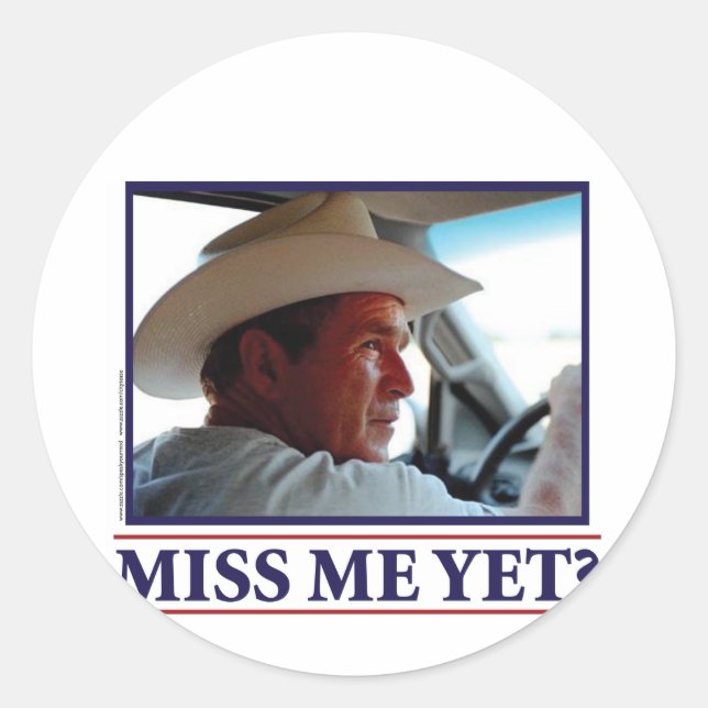 Sticker Rond George W Bush Me Manque Encore ? (Devant)