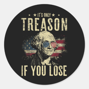 Sticker Rond George Washington C'est seulement la trahison si v