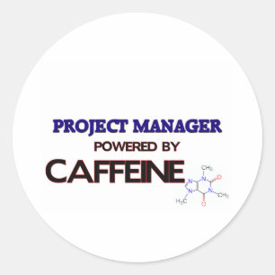 Sticker Rond Gestionnaire de projet Alimenté par la caféine