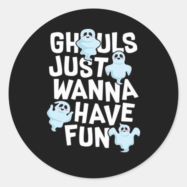 Sticker Rond Ghouls veut juste s'amuser amusant et conception m (Devant)