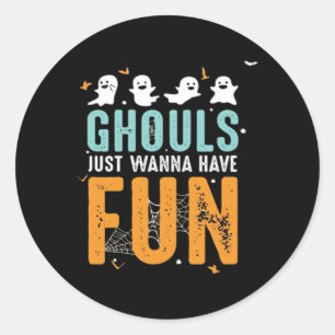 Sticker Rond Ghouls veut juste s'amuser drôle Costume d'Hallowe