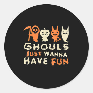 Sticker Rond Ghouls veut juste s'amuser Drôle Slogan