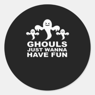 Sticker Rond Ghouls veut juste s'amuser Halloween drôle