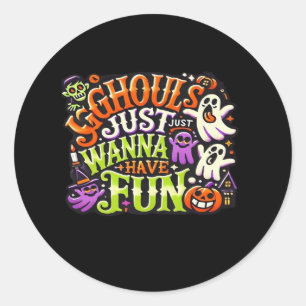 Sticker Rond Ghouls veut juste s'amuser Halloween - Éffrayant S