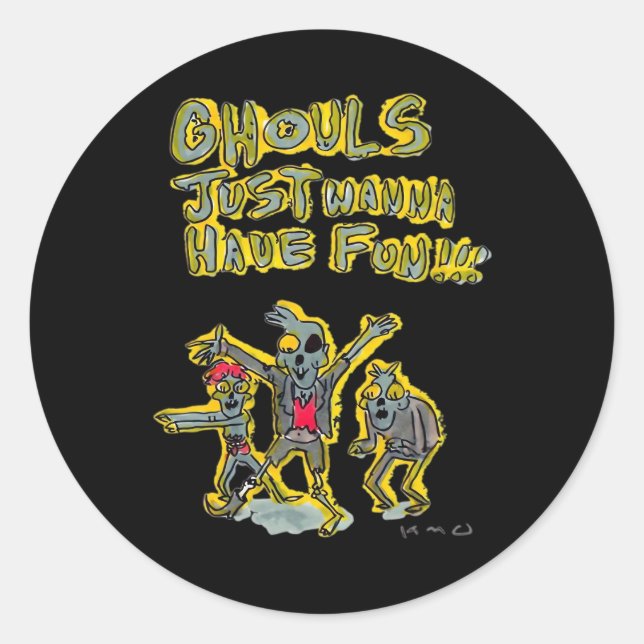 Sticker Rond Ghouls veut juste s'amuser Slogan Éffrayant (Devant)