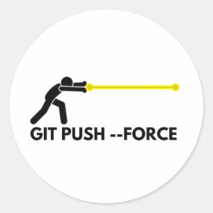Sticker Rond Git force push mème pour le développeur logiciel