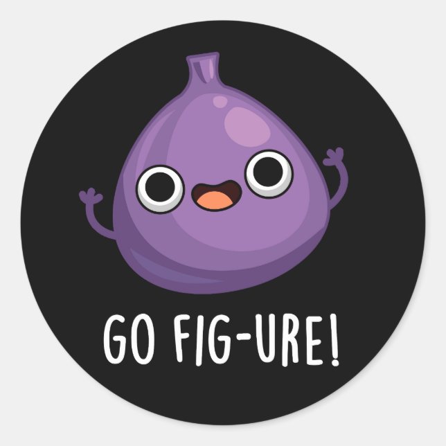 Sticker Rond Go Fig ure Funny Fig Fruit Pun Dark BG (Devant)