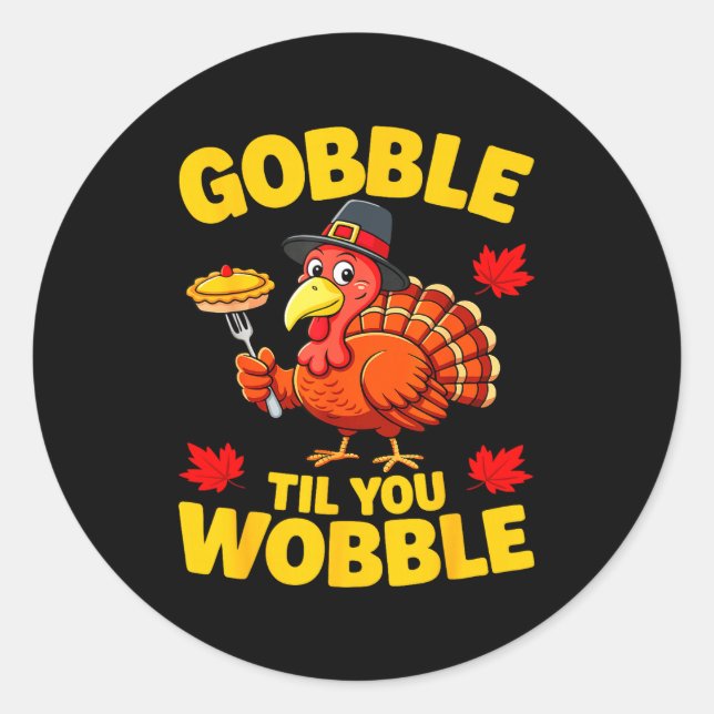 Sticker Rond Gobble Til You Wobble Shirt Adult Kids Thanksgivin (Devant)