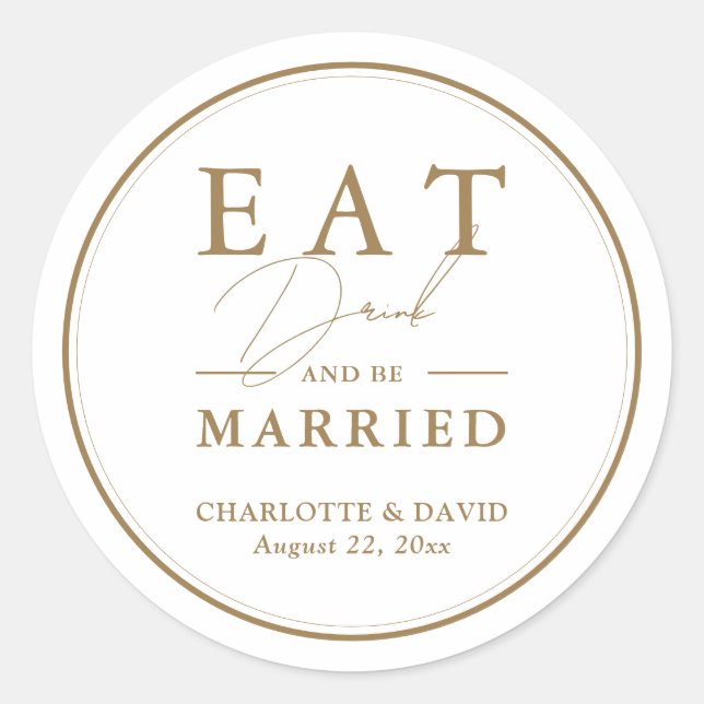 Sticker Rond Gold Modern Mangez Boire Et Soyez Marié Mariage (Devant)