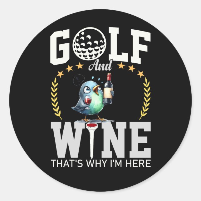 Sticker Rond Golf et vin c'est pourquoi je suis ici (Devant)