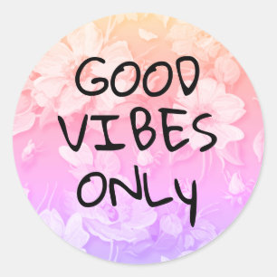 Sticker Rond Good Vibes uniquement Fleurs colorées