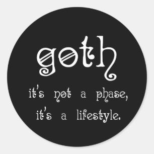 Sticker Rond Goth : Ce n'est pas une phase, c'est un mode de vi