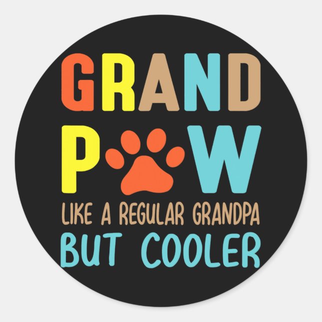 Sticker Rond Grand Paw Comme Un Grand-Père Régulier Mais Glaciè (Devant)
