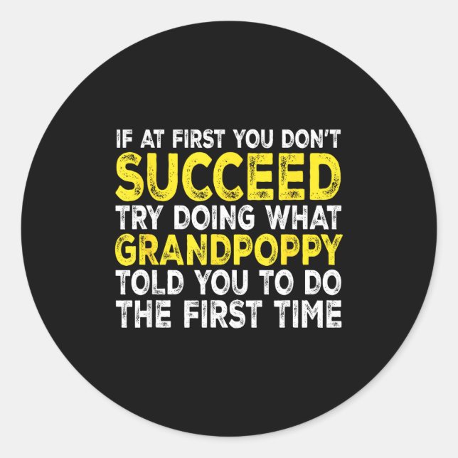 Sticker Rond Grandppy - If At First You Don't Succeed Try Doing (Devant)