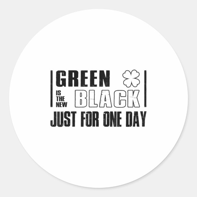 Sticker Rond Green Is The New Black Funny St. Patrick's Day Quo (Devant)