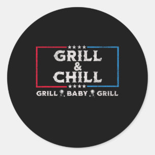 Sticker Rond Grill And Chill Drôle Élection Sarcastique Barbecu