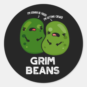 Sticker Rond Grim Haricots Funny Veggie Puns Dark BG
