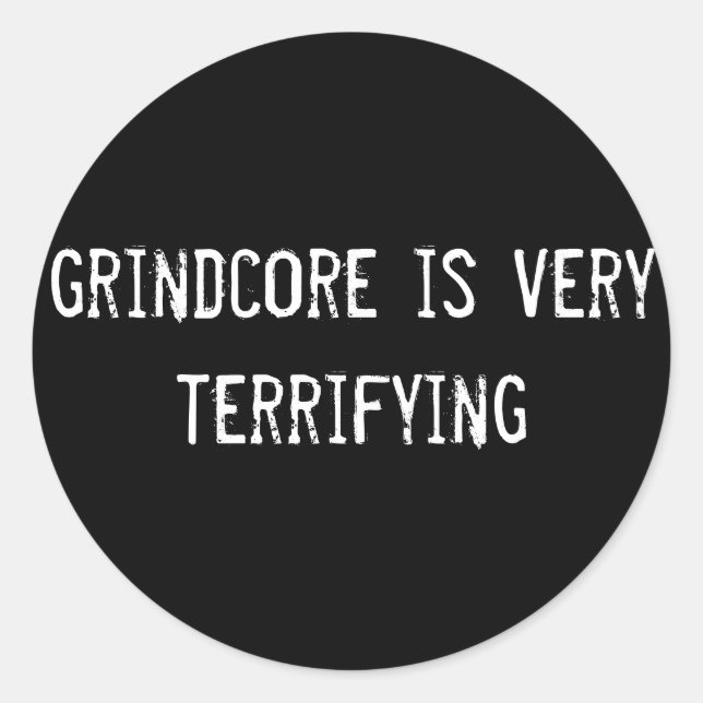 Sticker Rond grindcore est très terrifiant (Devant)