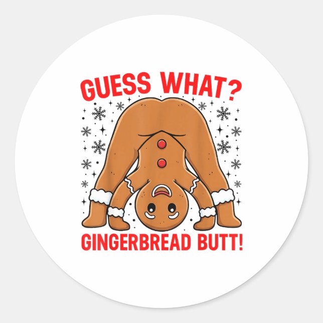 Sticker Rond Guess What Gingerbread Butt Funny Xmas Gingerbread (Devant)