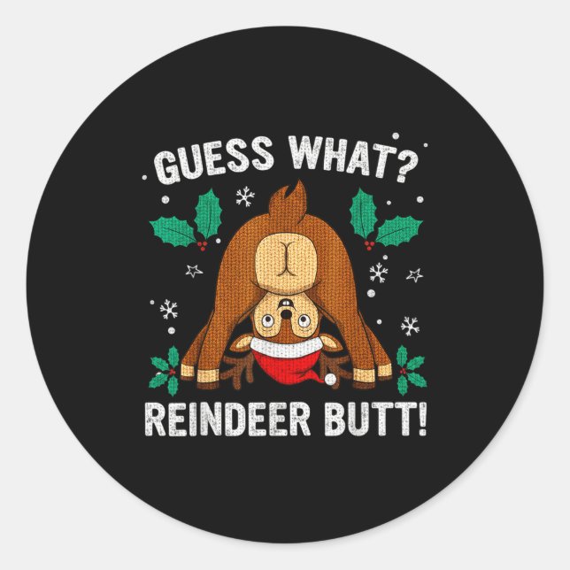 Sticker Rond Guess What Reindeer Bu-tt Funny Christmas Family C (Devant)