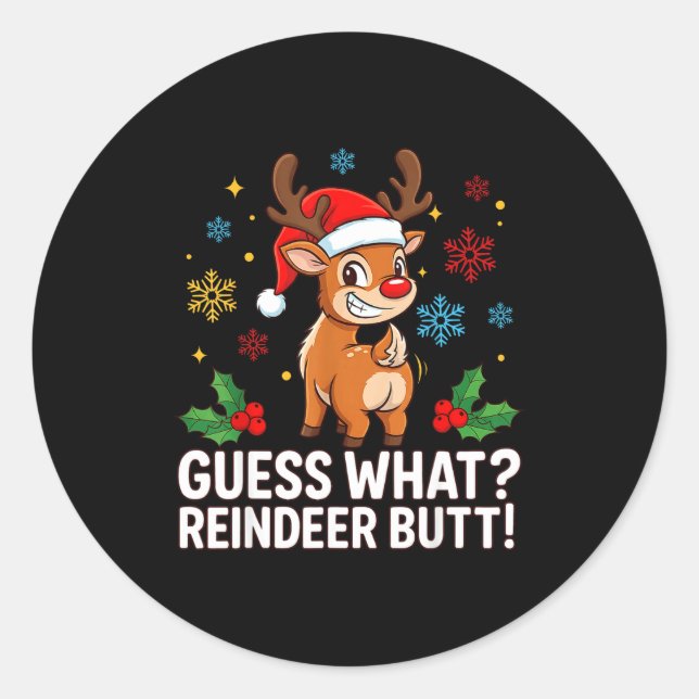 Sticker Rond Guess What Reindeer Butt Funny Christmas Men Reind (Devant)